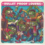 BULLET PROOF LOVERS - I Am My Radio / Cry In The Night